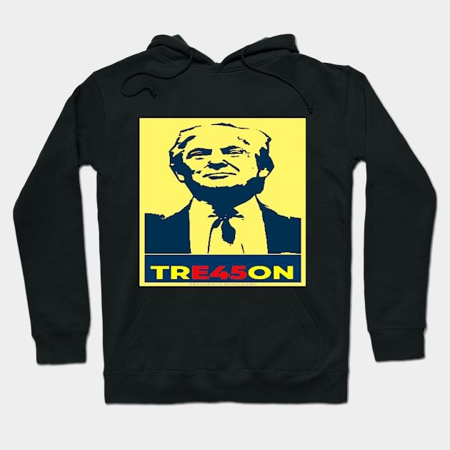 TRE45ON Trump - TRUMP TREASON TRAITEUR TRAHISON Hoodie by panda20